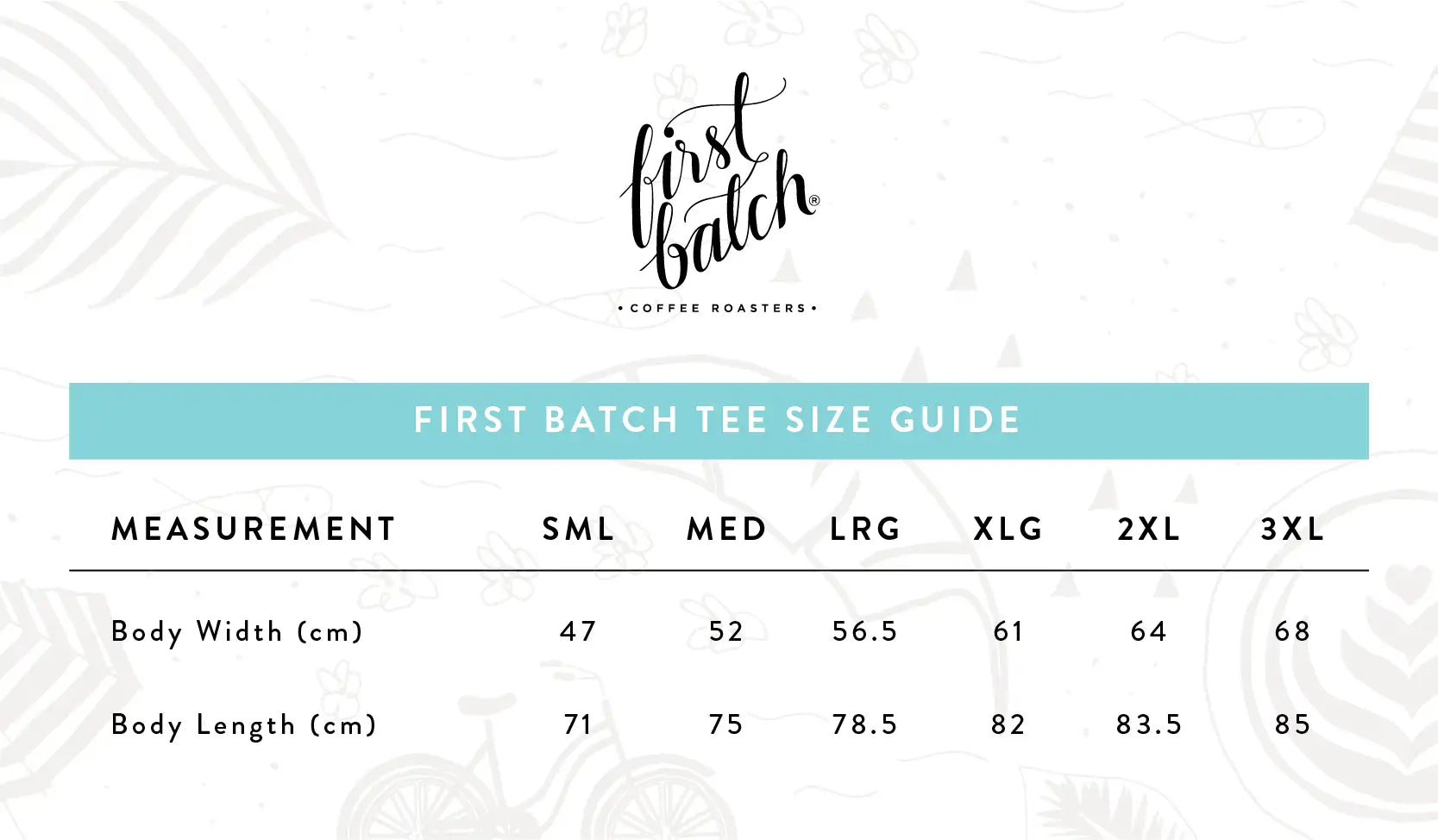 First Batch Coffee Roasters - Branded Merch - Tee Size Guide